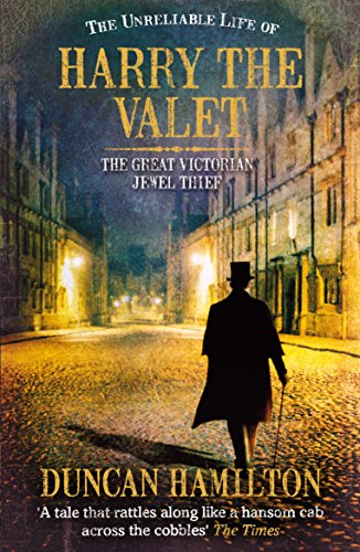 Imagen de archivo de The Unreliable Life of Harry the Valet: The Great Victorian Jewel Thief a la venta por WorldofBooks
