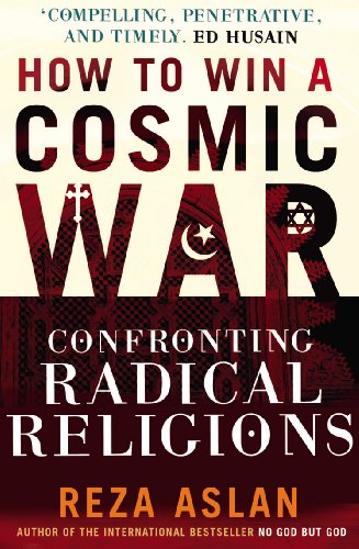 Stock image for How to Win a Cosmic War: Confronting Radical Religions for sale by GF Books, Inc.
