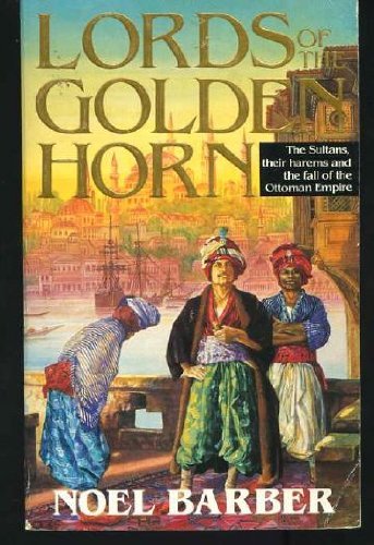 9780099539506: Lords of the Golden Horn