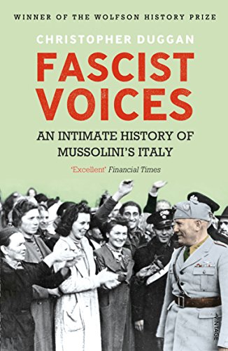 Beispielbild fr Fascist Voices: An Intimate History of Mussolinis Italy zum Verkauf von Brit Books