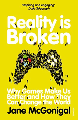 9780099540281: Reality Is Broken: Why Games Make Us Better and How They Can Change the World