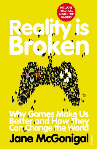 9780099540281: Reality is Broken: Why Games Make Us Better and How They Can Change the World