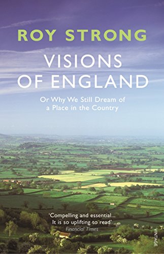Stock image for Visions of England: Or Why We Still Dream of a Place in the Country for sale by WorldofBooks