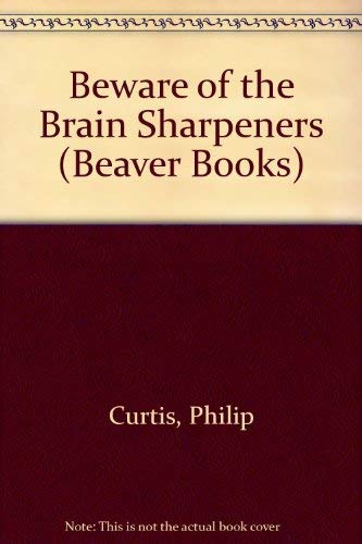 Imagen de archivo de Beware of the Brain Sharpeners (Beaver Books) a la venta por WorldofBooks