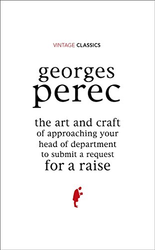 Stock image for The Art and Method of Approaching Your Boss to Ask for a Raise. by Georges Perec for sale by ThriftBooks-Atlanta