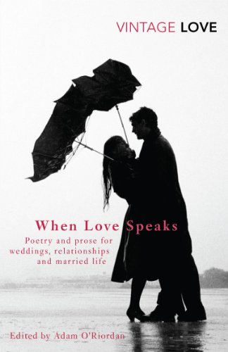 Beispielbild fr When Love Speaks: Poetry and prose for weddings, relationships and married life. (Vintage Classics) zum Verkauf von AwesomeBooks