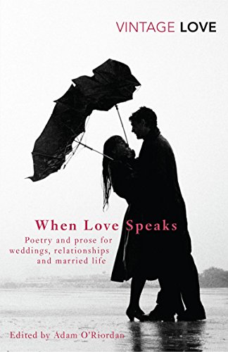 Stock image for When Love Speaks: Poetry and prose for weddings, relationships and married life. (Vintage Classics) for sale by AwesomeBooks