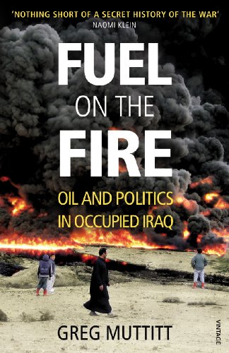 9780099541738: Fuel on the Fire: Oil and Politics in Occupied Iraq