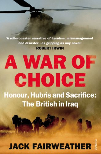 Stock image for A War of Choice: Honour, Hubris and Sacrifice: The British in Iraq for sale by WorldofBooks