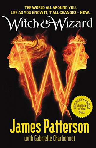 Stock image for Witch and Wizard. James Patterson with Gabrielle Charbonnet for sale by Hawking Books