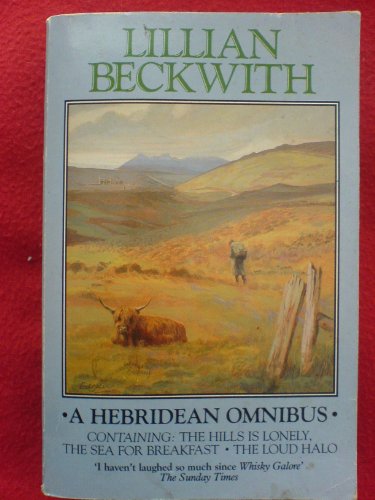 Imagen de archivo de The Hebridean Omnibus: The Hills is Lonely, The Sea for Breakfast, The Loud Halo a la venta por WorldofBooks
