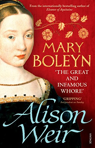 Stock image for Mary Boleyn: 'The Great and Infamous Whore'. Alison Weir for sale by ThriftBooks-Dallas