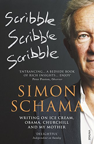 Stock image for Scribble, Scribble, Scribble: Writing on Ice Cream, Obama, Churchill and My Mother for sale by Greener Books