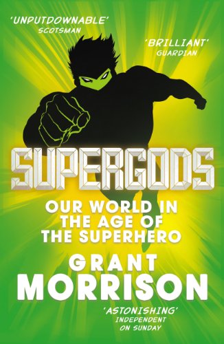 Beispielbild fr Supergods: Our World in the Age of the Superhero zum Verkauf von WorldofBooks