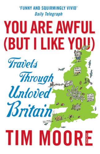 Beispielbild fr You Are Awful (But I Like You): Travels Through Unloved Britain zum Verkauf von WorldofBooks