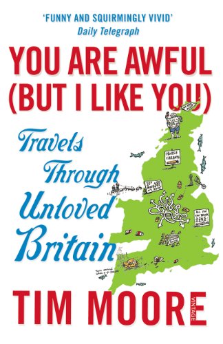 9780099546931: You Are Awful (But I Like You): Travels Through Unloved Britain