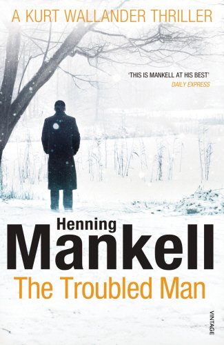 9780099548423: The Troubled Man: A Kurt Wallander Mystery: Henning Mankell