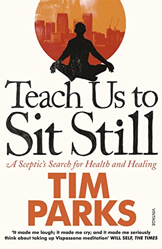 Imagen de archivo de Teach Us to Sit Still: A Sceptic's Search for Health and Healing a la venta por SecondSale