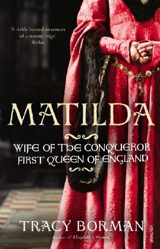 9780099549130: Matilda: Wife of the Conqueror, First Queen of England