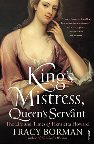 Stock image for King's Mistress, Queen's Servant: The Life and Times of Henrietta Howard for sale by Chiron Media