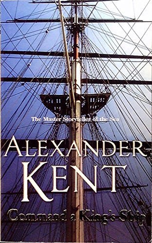 Command A Kings Ship (p/b) (9780099549857) by Alexander Kent