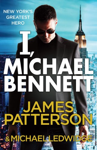 9780099550037: I, Michael Bennett: (Michael Bennett 5). New York’s top detective becomes a crime lord’s top target