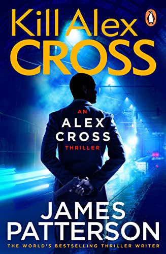 9780099550044: Kill Alex Cross: (Alex Cross 18)