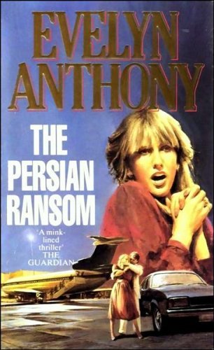 9780099551805: THE PERSIAN RANSOM by EVELYN ANTHONY (1988-05-03)