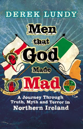 9780099552086: Men That God Made Mad: A Journey through Truth, Myth and Terror in Northern Ireland