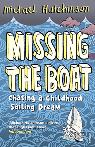 Beispielbild fr Missing the Boat: Chasing a Childhood Sailing Dream zum Verkauf von WorldofBooks