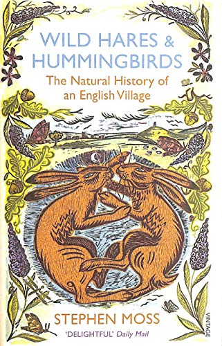 9780099552468: Wild Hares & Hummingbirds: The Natural History of an English Village