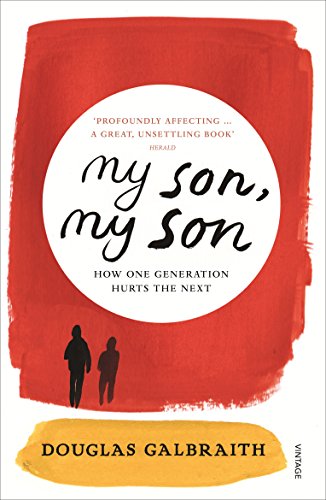 Stock image for my son, my son: how one generation hurts the next for sale by WorldofBooks