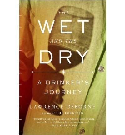 9780099552789: The Wet and the Dry: A Drinker's Journey