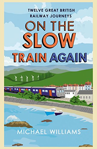 Beispielbild fr On the Slow Train Again: Twelve Great British Railway Journeys zum Verkauf von WorldofBooks