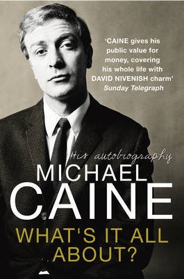 9780099553199: (What's It All About?) By Michael Caine (Author) Paperback on (Sep , 2010)