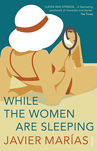 While the Women Are Sleeping. by Javier Marias (9780099553922) by Maras, Javier