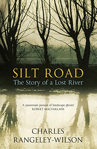 Stock image for Silt Road: The Story of a Lost River for sale by WorldofBooks