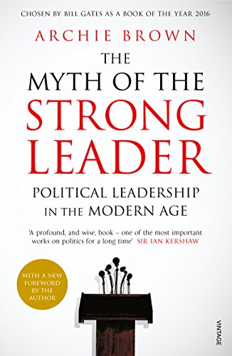 Beispielbild fr The Myth of the Strong Leader : Political Leadership in the Modern Age zum Verkauf von Better World Books