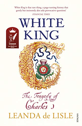 Stock image for White King: The Tragedy of Charles I for sale by WorldofBooks