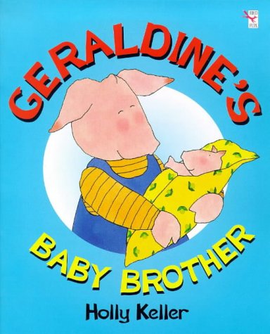 Geraldine's Baby Brother (Red Fox Picture Books) (9780099555711) by Holly Keller