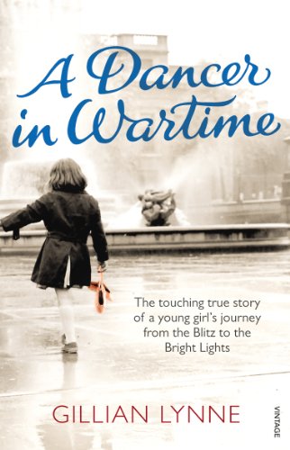 Beispielbild fr A Dancer in Wartime: The touching true story of a young girl's journey from the Blitz to the Bright Lights zum Verkauf von AwesomeBooks