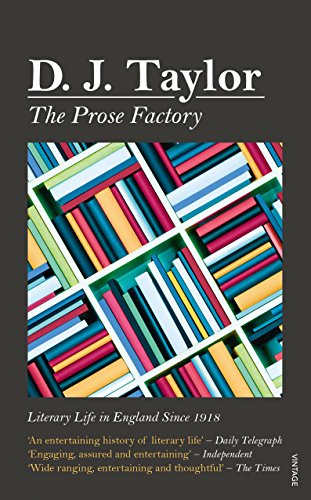 9780099556077: The Prose Factory: Literary Life in Britain Since 1918