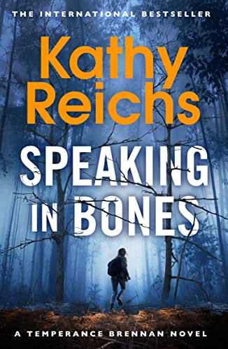 9780099558095: Speaking in Bones: An unputdownable crime thriller from Sunday Times Bestselling author Kathy Reichs (Temperance Brennan Book 18)