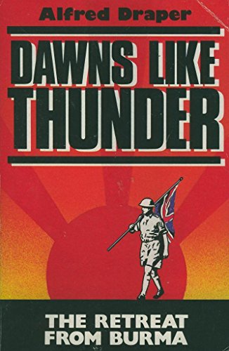 Beispielbild fr Dawns Like Thunder: Retreat from Burma, 1942 zum Verkauf von WorldofBooks