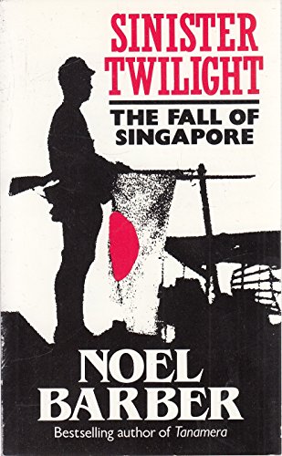 Beispielbild fr Sinister Twilight: The Fall of Singapore zum Verkauf von SecondSale