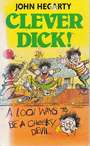 Stock image for Clever Dick!: 1001 Ways to be a Cheeky Devil for sale by WorldofBooks