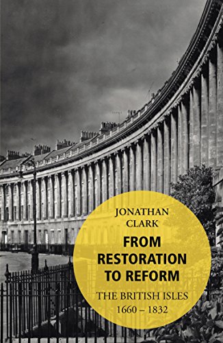 Beispielbild fr From Restoration to Reform: The British Isles 1660-1832 zum Verkauf von WorldofBooks