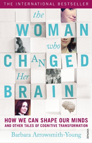 9780099563587: The Woman who Changed Her Brain: How We Can Shape our Minds and Other Tales of Cognitive Transformation