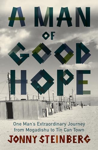 9780099563778: A Man of Good Hope: One Man's Extraordinary Journey from Mogadishu to Tin Can Town [Lingua inglese]