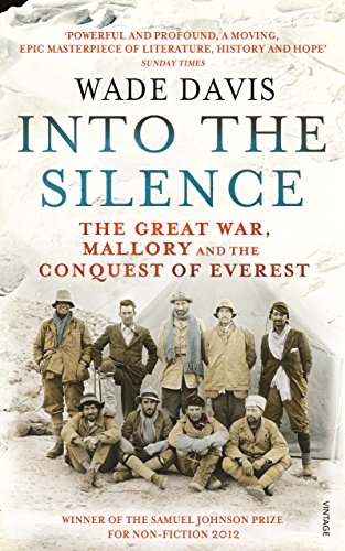 Into The Silence: The Great War, Mallory and the Conquest of Everest - Davis, Wade